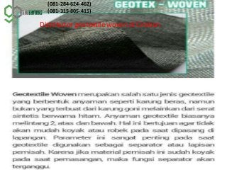 Distributor geotextile woven di Cirebon
(081-284-624-462)
(081-315-805-415)
 