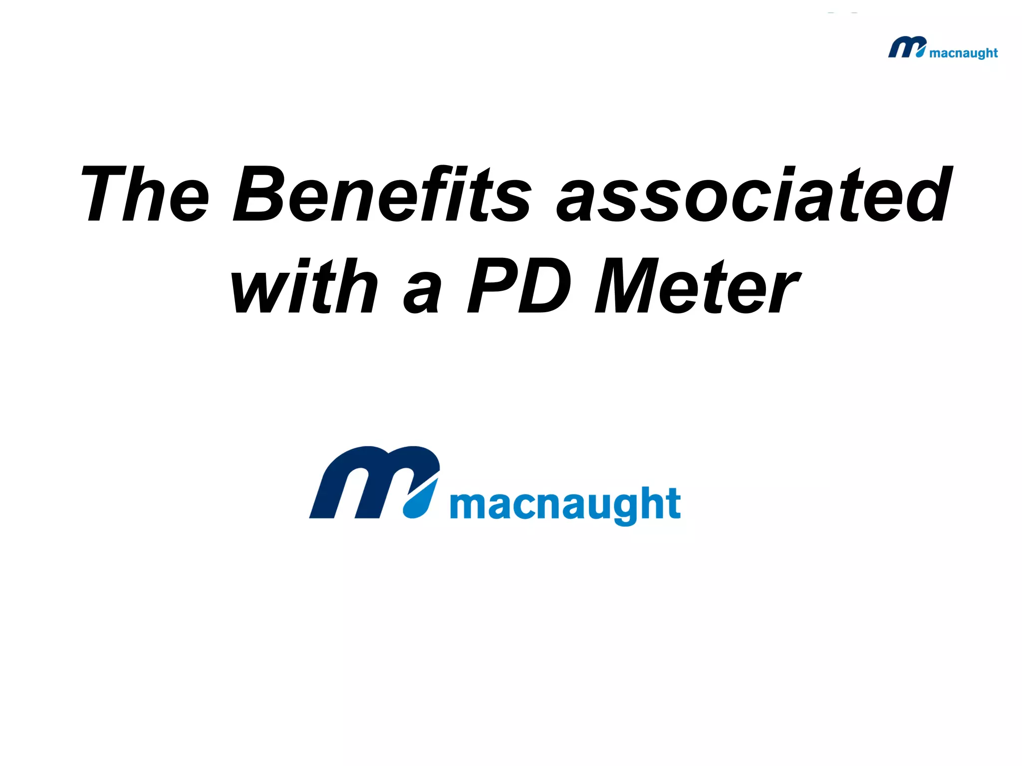 The Benefits associated
with a PD Meter

 