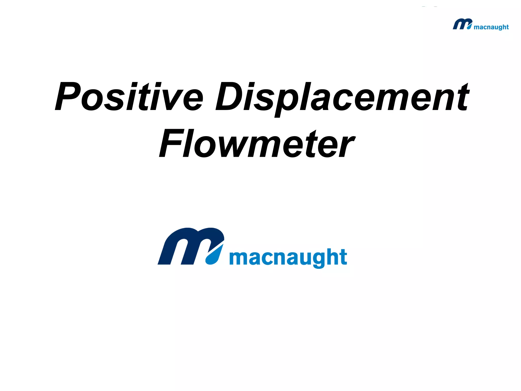 Positive Displacement
Flowmeter

 