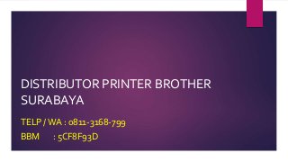DISTRIBUTOR PRINTER BROTHER
SURABAYA
TELP /WA : 0811-3168-799
BBM : 5CF8F93D
 