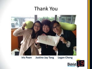 Thank You




Iris Poon   Justine Jay Tang   Logan Cheng
 