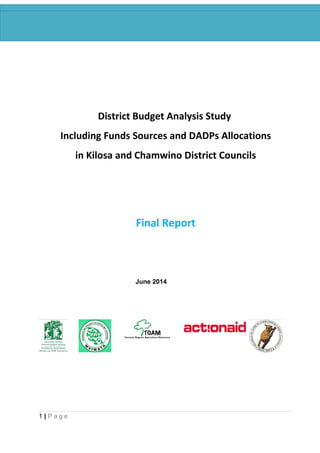 District Budget Analysis Study Report, 2014.
District Budget Analysis Study
Including Funds Sources and DADPs Allocations
in Kilosa and Chamwino District Councils
Final Report
June 2014
1 | P a g e
 