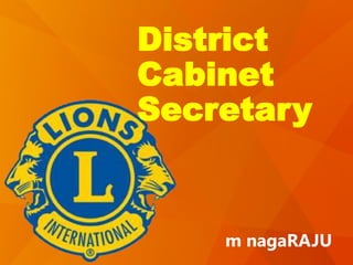District
Cabinet
Secretary
m nagaRAJU
 