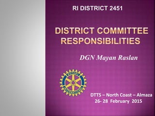 DGN Mayan Raslan
DTTS – North Coast – Almaza
26- 28 February 2015
 