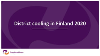 District cooling in Finland 2020
 