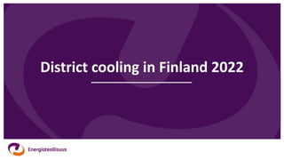 District cooling in Finland 2022
 