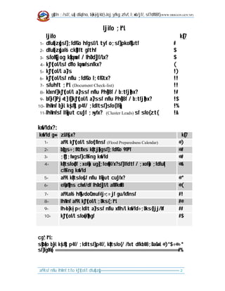 g]kfn ;/sf/, u[x dGqfno, b}=k|=-ljkb_ Joj:yfkg zfvf, l;+xb/jf/, sf7df08f}                 (WWW.DRRGON.GOV.NP)




                                                      ljifo ;"rL
      ljifo                                                                                                               k[i7
 1=   dfu{bz{gsf] ;fdfGo hfgsf/L tyf o;sf] pkof]lutf                                                              #
 2=   dfu{bz{gaf6 ck]lIft glthf                                                                                   $
 3=   sfof{Gjog k|lqmof / lhDd]jf/Lx?                                                                             $
 4=  k"j{tof/Lsf d'Vo lqmofsnfkx?                                                                                 (
 5= k"j{tof/L a}7s                                                                                                !)
 6= k"j{tof/Lsf nflu ;fdfGo l;¢fGtx?                                                                              !!
 7= sfuhft ;"rL (Document Check-list)                                                                             !!
 8= klxnf] k"j{tof/L a}7ssf nflu Ph]08f / b:tfj]hx?                                                               !#
 9= bf]>f] Pj+ t];|f] k"j{tof/L a}7ssf nflu Ph]08f / b:tfj]hx?                                                    !$
10= lhNnf b}jL k|sf]k p4f/ ;ldltsf] sfo{ If]q                                                                     !%
 11= lhNnfsf If]qut cu'jf ;+:yfx? (Cluster Leads) sf sfo{ zt{                                                     !&

kmf/fdx?:
 kmf/fd g+= zLif{sx?                                                                                                   k[i7
    1=      af9L k"j{tof/L sfo{tflnsf (Flood Preparedness Calendar)                                                   @)
    2=      b}lgs÷;fKtflxs k|ltj]bgsf] ;fdfGo 9fFrf                                                                   @#
    3=      ;|f]t;fwgsf] cfFsng kmf/fd                                                                                @#
    4=      k|ltsfo{df ;xof]u ug{] ;fem]bf/x?sf] Ifdtf / ;xof]u ;fdfu|L                                               @&
            cfFsng kmf/fd
    5=      af9L k|ltsfo{sf nflu If]qut cu'jfx?                                                                       @*
    6=      ef}uf]lns cfwf/df lhDd]jf/L afF8kmFf8                                                                     @(
      7=          af9Laf6 hf]lvdo'Qm uf=lj=;= jf gu/kflnsf                                                            #!
      8=          lhNnf af9L k"j{tof/L ;Dks{ ;"rL                                                                     #@
      9=          lh=b}=k|= p=;ldlt a}7ssf nflu xflh/L kmf/fd÷;Dks{ ljj/0f                                            ##
      10=         k"j{tof/L sfo{of]hgf                                                                                #$


cg';"rL:
s]Gb|Lo b}jL k|sf]k p4f/ ;ldltsf] p4f/, k|ltsfo{ / /fxt dfkb08;DaGwL @)^$÷@÷*
sf] lg0f{o ==================================================================================================#%


 af9Lsf nflu lhNnf:t/Lo k"j{tof/L dfu{bz{g=============================================================================   2
 