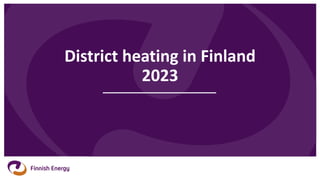 District heating in Finland
2023
 