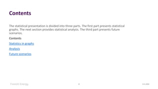 Contents
The statistical presentation is divided into three parts. The first part presents statistical
graphs. The next se...