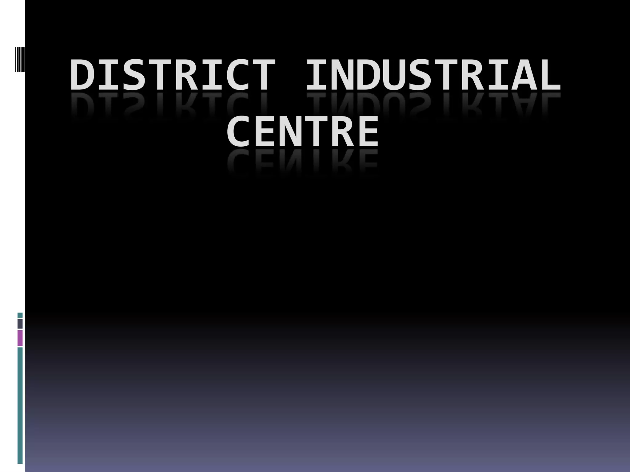 District industrial centre2 PPT