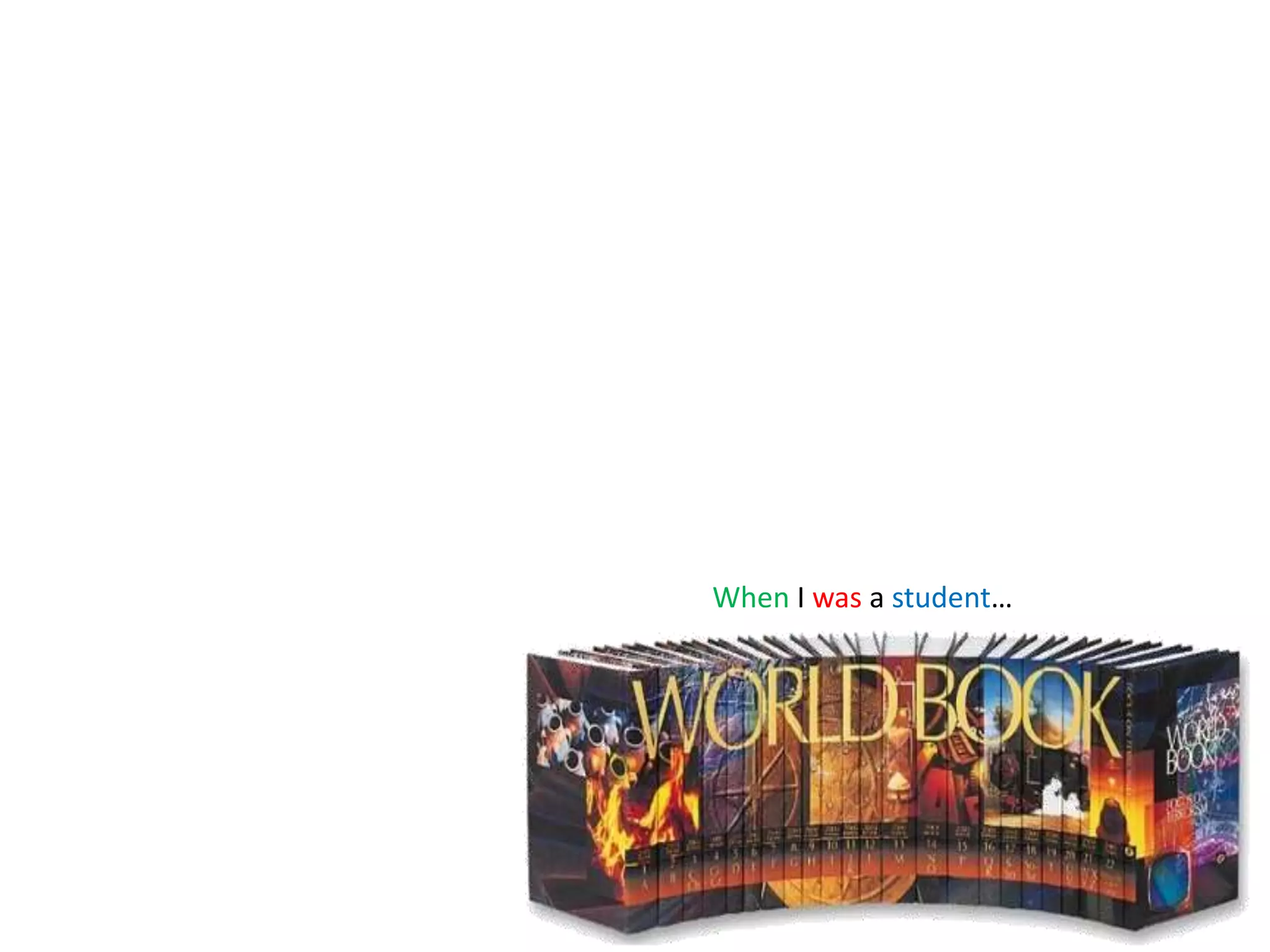 When I was a student…