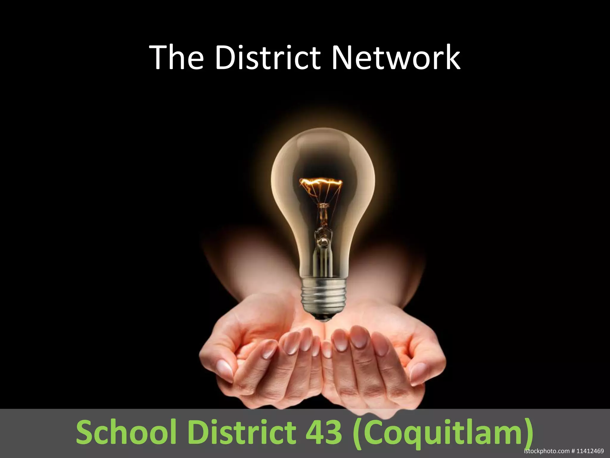 The District NetworkSchool District 43 (Coquitlam)istockphoto.com # 11412469