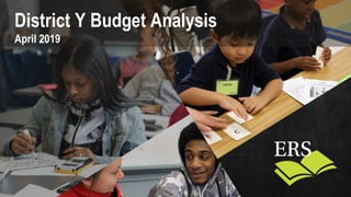 District Y Budget Analysis
April 2019
 