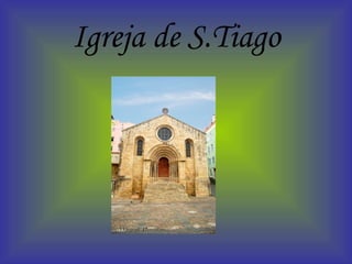 Igreja de S.Tiago 