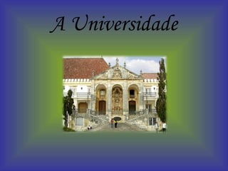 A Universidade 