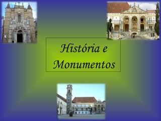 História e Monumentos 