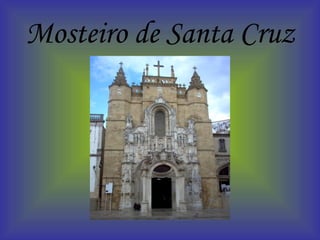 Mosteiro de Santa Cruz 