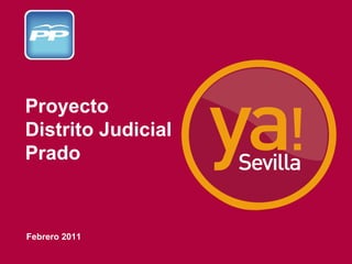 Febrero 2011 Proyecto Distrito Judicial Prado 