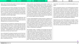 logia, antes conhecida pelo growth constante e pelas boas
remunerações, tornou-se tão instável.
O primeiro ponto que chama à atenção é que essas demis-
sões não ocorreram no auge da pandemia, mas depois. Era
de se pensar que a decorrente crise econômica interrom-
pesse o ciclo de crescimento das empresas de tecnologia,
mas, ao contrário, houve uma explosão de investimentos,
contratações e growth para muitas startups, puxada pela
aceleração da transformação digital.
Esse salto de crescimento, no entanto, foi seguido por uma
grave recessão econômica - uma combinação que traz con-
sigo muitos dos elementos que explicam o atual cenário de
desligamentos nas empresas de tecnologia.
Primeiramente, há a questão do investimento de risco (e do
quanto as grandes startups se tornaram dependentes dele).
Ao longo dos últimos 10 anos, a tônica geral das empresas
de tecnologia foi a de gastar o dinheiro adquirido junto aos
fundos de venture capital para criar produtos - quando não,
mercados - completamente novos, alguns dos quais sim-
plesmente terminam por não dar certo.
Essa combinação foi próspera enquanto os juros foram bai-
xos e o capital superabundante, mas 2022 viu os juros au-
mentarem de forma acentuada em resposta à inflação, o
que termina por encarecer e escassear o capital disponível
para o investimento de risco.
Disso resultou que empresas acostumadas a operar na
abundância de capital subitamente se viram num contex-
to de escassez. De uma só vez, diversos empreendedores
foram obrigados a avaliar suas prioridades (e, decorren-
temente, a composição dos times), de modo a adequar as
empresas ao novo contexto. Esse movimento foi entendido
por muitos especialistas como uma espécie de “correção”: os
valuations, a operação, o número de colaboradores, entre
outras variáveis, estariam todas artificialmente inchadas em
decorrência do excesso de capital e da demanda expandida
por serviços digitais durante a pandemia.
A menor disponibilidade de capital aumenta a relevância de
registrar boas margens, o que muitas vezes é difícil para em-
presas orientadas ao growth. De modo a aumentar as mar-
gens, aumenta-se preços e diminuem-se custos, e uma das
primeiras medidas costuma ser o enxugamento dos times e
o congelamento de novas contratações. É esse o cenário em
que começaremos 2023, mas a pergunta que fica é: e o que
farão os trabalhadores desligados?
Nos Estados Unidos, o trabalho em tecnologia dá sinais de
organização de classe, com diversas tentativas de sindicali-
zação, construção de grupos de apoio e troca de recursos,
canais de conteúdo e afins. É difícil precisar se o mesmo mo-
vimento se dará no mercado brasileiro, mas com o conge-
lamento das contratações é provável que muitos dos traba-
lhadores que hoje atuam no mercado tech busquem novos
mercados abertos à inovação e tecnologia, a exemplo do
ESG - um campo que vem crescendo não apenas em reco-
nhecimento, mas também em investimentos públicos e pri-
vados.
Outra consequência deve ser uma redistribuição do talento
e da experiência pelo ecossistema, na medida em que pro-
fissionais mais maduros comecem a oferecer seus serviços
para startups ainda jovens, que estão em fase de construir
seus produtos e serviços. Em contextos capital barato, as
empresas de tecnologia já consolidadas elevam os pisos sa-
lariais a um patamar que as entrantes nos mercados não
tem condição de competir, agindo como inibidores da inova-
ção quando olhamos de uma perspectiva sistêmica.
Esperamos que a partir desse baque (ou correção, na pers-
pectiva de alguns) que o ecossistema tecnológico se faça
mais resiliente e, particularmente, cuidadoso com o seu ca-
pital humano - em última instância, os responsáveis pelo su-
cesso das startups que tanto admiramos.
⁕
INTRODUÇÃO DESTAQUES DO ECOSSISTEMA CONCLUSÃO
ESTATÍSTICAS TENDÊNCIAS
26
RETROSPECTIVA REPORT 2022
 