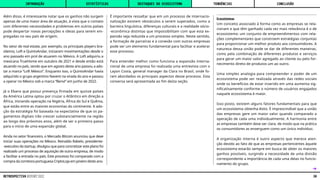 Além disso, é interessante notar que os ganhos não surgem
apenas de uma maior área de atuação, à vista que o contato
com diferentes necessidades e problemas em outros países
pode despertar novas percepções e ideias para serem em-
pregadas no seu país de origem.
No setor de real estate, por exemplo, os principais players bra-
sileiros, Loft e QuintoAndar, iniciaram movimentações desde o
ano passado em prol de atuarem no México. A Loft adquiriu a
mexicana TrueHome em outubro de 2021 e desde então está
atuando no país, sendo que em agosto deste ano passou a ado-
tar a marca “Loft México”. Enquanto isso, o QuintoAndar havia
adquirido o grupo argentino Navent na virada do ano e passou
a operar no México sob a marca “Benvi” em junho de 2022.
Já o Ebanx que possui presença firmada em quinze países
da América Latina optou por cruzar o Atlântico em direção a
África, iniciando operação na Nigéria, África do Sul e Quênia,
que estão entre as maiores economias do continente. A ado-
ção da estratégia foi baseada na expectativa de que os pa-
gamentos digitais irão crescer substancialmente na região
ao longo dos próximos anos, além de ser o primeiro passo
para o início de uma expansão global.
Ainda no setor financeiro, o Mercado Bitcoin anunciou que deve
iniciar suas operações no México. Reinaldo Rabelo, presidente-
-executivo da startup, divulgou que para concretizar este plano foi
realizado um processo de aquisição de outra empresa, de modo
a facilitar a entrada no país. Este processo foi comparado com a
compra da corretora portuguesa CriptoLoja em janeiro deste ano.
É importante ressaltar que em um processo de internacio-
nalização existem obstáculos a serem superados, como a
barreira linguística, diferenças culturais e a realidade sócio-
-econômica distintas que impossibilitam com que esta ex-
pansão seja reduzida a um processo simples. Neste sentido,
a formação de parceiras e a conexão com outras empresas
pode ser um elemento fundamental para facilitar e acelerar
esse processo.
Para entender melhor como funciona a expansão interna-
cional de uma empresa foi realizada uma entrevista com o
Layon Costa, general manager da Clara no Brasil, onde fo-
ram abordados os principais aspectos desse processo. Esta
conversa será apresentada ao fim desta seção.
Ecossistemas
Um conceito associado à forma como as empresas se rela-
cionam e que têm ganhado cada vez mais relevância é o de
ecossistema: um conjunto de empreendimentos com rela-
ções complementares que constroem estratégias conjuntas
para proporcionar um melhor produto aos consumidores. A
natureza dessa união pode se dar de diferentes maneiras,
como pela combinação de diferentes produtos e serviços
para gerar um maior valor agregado ao cliente ou pelo for-
necimento direto de produtos um ao outro.
Uma simples analogia para compreender o poder de um
ecossistema pode ser realizada através das redes sociais
onde os benefícios de estar inserido em uma aumenta sig-
nificativamente conforme o número de usuários engajados
naquele ecossistema é maior.
Isso posto, existem alguns fatores fundamentais para que
um ecossistema obtenha êxito. É imprescindível que a união
das empresas gere um maior valor quando comparado a
operação de cada uma individualmente. A harmonia entre
as empresas também deve ser clara, de modo que na prática
os consumidores as enxerguem como um único indivíduo.
A organização interna é outro aspecto que merece aten-
ção devido ao fato de que as empresas pertencentes àquele
ecossistema estarão sempre em busca de obter os maiores
ganhos possíveis, surgindo a necessidade de uma divisão
correspondente a importância de cada uma delas no funcio-
namento do grupo.
˿
INTRODUÇÃO DESTAQUES DO ECOSSISTEMA CONCLUSÃO
ESTATÍSTICAS TENDÊNCIAS
30
RETROSPECTIVA REPORT 2022
 