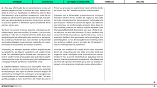 Já é fato que a formação de um ecossistema se tornou um
elemento essencial para o sucesso dos mais diversos mo-
delos de empresas espalhadas nos diferentes setores. Esse
fato demonstra que os ganhos e proveitos da união de em-
presas não são exclusivos apenas para as startups, mas tam-
bém para as corporações e empresas tradicionais, que nes-
se processo podem se beneficiar significativamente de ter
startups ao seu lado.
No Brasil foi possível enxergar algumas empresas que de-
cidiram seguir por este caminho, de modo a criar um ecos-
sistema ao redor de seu empreendimento. Além disso, essa
tendência pode ser observada pelas estatísticas apresenta-
das acima que revelaram que cada vez mais startups estão
sendo adquiridas por outras startups, revelando um amadu-
recimento do ecossistema de inovação brasileiro.
A Gympass, por exemplo, expandiu a oferta de produtos em
sua plataforma ao adquirir a plataforma de saúde mental,
Vitalk. Esta movimentação foi firmada para concretizar a ver-
tical de saúde mental, preocupação esta que cresceu signifi-
cativamente ao longo dos últimos anos, principalmente com
o longo período de pandemia e isolamento social.
Já a MadeiraMadeira realizou duas aquisições neste ano:
IguanaFix e Casatema. A primeira representa uma expansão
de seus serviços, pois agora os clientes possuem a opção de
solicitarem a montagem do móvel após a compra pelo site,
funcionando em um modelo semelhante ao Uber. Com a se-
gunda aquisição, o maior ecommerce de móveis do país vai
firmar sua presença no segmento de móveis infantis, tendo
em vista o foco da Casatema no público infanto-juvenil.
Enquanto isso, a 99 percebeu a importância de um braço
financeiro dentro de seu modelo de negócio e está cada
vez mais o desenvolvendo. Nesse sentido, foi firmada uma
parceria com a fintech de consórcios Mycon para oferecer
aos motoristas um crédito simples e barato. Além disso, fo-
ram firmadas parcerias por meio da coalizão batizada como
Aliança pela Mobilidade Sustentável para que a frota de car-
ros elétricos no aplicativo aumente. O 99Pay também está
constantemente passando por aprimoramentos, como a
ampliação da oferta de criptomoedas na carteira digital, dis-
ponibilização de cursos de educação financeira em parceria
com a Barkus, edtech social, e a criação do 99Empresta, li-
nha de crédito pessoal na plataforma.
Inclusive esta tendência de criação de um braço financeiro
dentro de companhias que não estão presentes desde sua
origem no setor é uma prática que se tornou muito comum,
tendo em vista a grande insatisfação da população com os
serviços financeiros prestados atualmente e a facilidade cada
vez maior de ingressar neste setor que já teve sua entrada en-
xergada como altamente complicada, custosa e burocrática.
⁕
INTRODUÇÃO DESTAQUES DO ECOSSISTEMA CONCLUSÃO
ESTATÍSTICAS TENDÊNCIAS
31
RETROSPECTIVA REPORT 2022
 