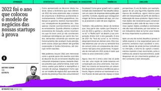 Como apresentado ao decorrer deste ma-
terial, talvez o fenômeno que mais diferen-
cie 2022 dos anos anteriores seja o número
de conjunturas e dinâmicas acontecendo si-
multaneamente. Conflitos geopolíticos, mu-
danças no governo, eventos macroeconômi-
cos, consequências da pandemia, etc... Isso,
apenas citando acontecimentos externos
ao ecossistema. Quando olhamos o próprio
ecossistema de inovação, vemos movimen-
tos que há bons anos já não aconteciam;
mudanças estratégicas por parte dos fun-
dos, demandas crescendo por setores que
historicamente não recebiam muita atenção,
entre outras coisas que afetam até grandes
corporações e fundos bilionários, até star-
tups recém-nascidas.
Não podemos resumir 2022 sem mencionar
como a grande parte dos eventos ocorridos
ao decorrer do ano se tornaram desafios que
colocaram empresas à prova, testando diver-
sos preceitos que, anteriormente, eram sinô-
nimos usados para definir e exemplificar o
conceito de startup. Adaptáveis? Como ope-
rar um modelo de negócio B2C que antes de-
pendia da presença física dos consumidores?
Escaláveis? Como gerar growth sem o capital
inchado dos investidores? Tais desafios deixa-
ram um rastro de empresas destroçadas pelo
caminho. Contudo, aquelas que conseguiram
chegar de forma saudável até aqui, em mui-
to, já provaram o valor de seus negócios.
Também, não podemos deixar de lembrar
que, boa parte das razões que levaram o
ano de 2022 a ganhar a alcunha de "Inver-
no VC" e "Bolha tech" se devem a sua com-
paração direta com o ano passado. O ano
de 2021 foi "fora da curva" e, no mínimo,
desproporcional aos demais anos. Dito isso,
não devemos usar um ano ou semestre fora
do comum como um comparativo de cresci-
mento real para anos posteriores. A expan-
são do mercado em 2022 ainda é maior que
todos os anos anteriores a 2021.
Agora, dois mil e vinte e dois não só pode
nos dar uma noção de onde estamos em
comparação aos anos anteriores, mas tam-
bém nos orienta ao buscarmos um vislum-
bre de possíveis cenários e tendências para o
futuro. Alguns cenários se mantiveram e ou-
tros ficaram de lado para dar espaço a novas
perspectivas. O uso de dados, por exemplo,
apesar de ser uma figurinha repetida entre
tópicos de tendência, agora retorna para
além de interpretação de perfis de clientes e
elaboração de novos produtos. Agora mais e
mais dados são necessários para convencer
investidores a abrir mão de seu novo e crite-
rioso capital. Dados contábeis e estimativas
não são mais suficientes, por isso extrair no-
vos indicadores deve se tornar uma moeda
de troca importante no próximo ano.
Após um ano de muitos desafios e provas, é
válido esperar e criar expectativas para um
próximo semestre mais saudável e cons-
ciente. Apesar de ainda termos turbulência
no mercado, o retorno do capital a investi-
mentos maiores e mais recorrentes, junto a
melhora do cenário macroeconômico, pode
despontar em um crescimento gradual, po-
rém constante e bem alicerçado.
GUSTAVO GIERUN
CEO
DISTRITO
2022 foi o ano
que colocou
o modelo de
negócios das
nossas startups
à prova
INTRODUÇÃO DESTAQUES DO ECOSSISTEMA CONCLUSÃO
ESTATÍSTICAS TENDÊNCIAS
39
RETROSPECTIVA REPORT 2022
 