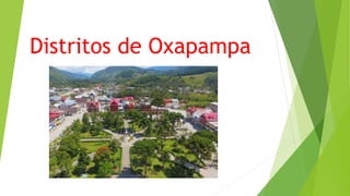Distritos de Oxapampa
 