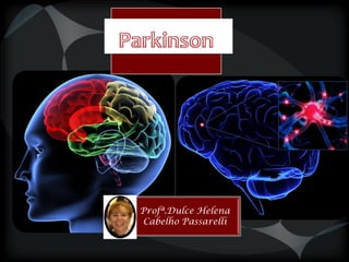 Profª.Dulce Helena
Cabelho Passarelli

 