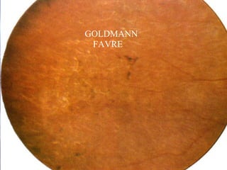 GOLDMANN
FAVRE
 