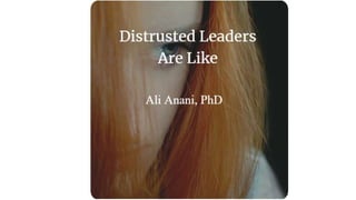 Distrusted leaders are like