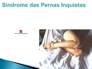 Sindrome das Pernas Inquietas
 