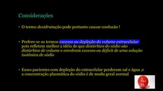 Considerações
Na+
NL
 