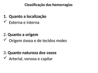 DISTURBIOS HEMODINAMICOS NOVOS: Classificação das hemorragias | PPTX