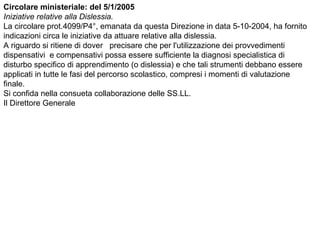 Nota ministeriale: del1/3/2005
Oggetto: Esami di Stato 2004-2005 - Alunni affetti da dislessia.
L'AID - Associazione Itali...