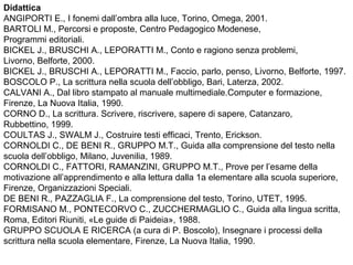 KVILEKVAL P., Il metodo Panlexia. La rieducazione della dislessia, Roma, Edizioni
Scientifiche Ma.Gi., 1998.
MATTOZZI, I.,...