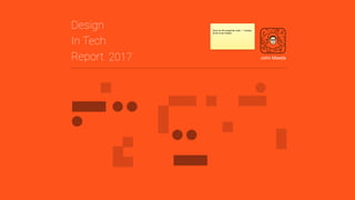 Text
Design
In Tech
Report 2017 John Maeda
https://designintechreport.wordpress.com
 