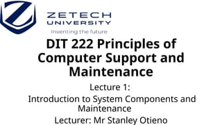 DIT 222 Principles of Computer Support and Maintenance - Introduction.pptx