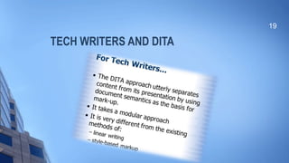 TECH WRITERS AND DITA
19
 