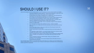 SHOULD I USE IT?Here are some questions to ask when deciding whether or not a DITA authoring environment could be of benefit in your situation.
 Do you have a large body of content to deal with – have you found yourself doing a Google search to find
content that you should be able to locate through a content repository search?

Are there standard words, phrases, or paragraphs that you repeatedly use – do you often search and
copy phrases or even whole sections from elsewhere in your body of content?

Do you maintain a set of documents that differ slightly from one context to another? Similar documents
that are almost the same but still different for different markets, target audiences, products?

Do you have ongoing issues with consistent use of language between topics – for example, certain
sentences or paragraphs that should be identical in a large number of instances?
 Is the content subject to change volatility – that is, the organization changes the names of features or
products on an ongoing basis?

Is your organization in an industry where compliance is an issue – accuracy is important?

Does your company have multiple product lines where descriptions could be quite similar but with key
differences?
 Is your content highly structured – that is, do you create many of the same type of content, where
formalizing the schema could be beneficial?

Can your content benefit from being created in a modular way that has mix-and-match qualities to the
topics?

Is your organization a target of lawsuits – so you need to be able to find all of your content and update
immediately when products, services, or market or legal conditions change?

Does your organization need to respond to market conditions quickly by gathering and modifying existing
content – for example, if your organization has a rapid adoption rate for new products with similar
features?
 Does your organization translate into multiple languages, making a key consideration content
consistency in the source language?

Do the writers in your organization have the skill and discipline to learn an XML editor and work in a
structured authoring environment?

If you have little content and little or no re-use, then DITA is likely not the solution for you. However, if you have answered yes to at
least two of these questions, and you are looking for ways to manage the content lifecycle more efficiently, then you should seriously
consider using DITA on a regular basis.
32
 