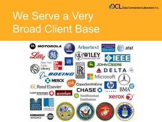 We Serve a Very
Broad Client Base
 