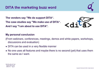 Copyright © Qimonda AG 2006. All rights reserved. 
Qimonda_ghk_rev111.pot 
Krause, QAG PD PDE 
2006-07-03 Page 21 
Time to brainstorm! 
Please rate 
● 
yourself, 
● 
your team, 
● 
and your management. And then rate 
● 
your IT department 
● 
and the consultancy company. Finally rate 
● 
DITA and the vendors ... 
Techies 
Visionaries 
Pragmatists 
Conservatives 
Skeptics 
The Chasm !!!  