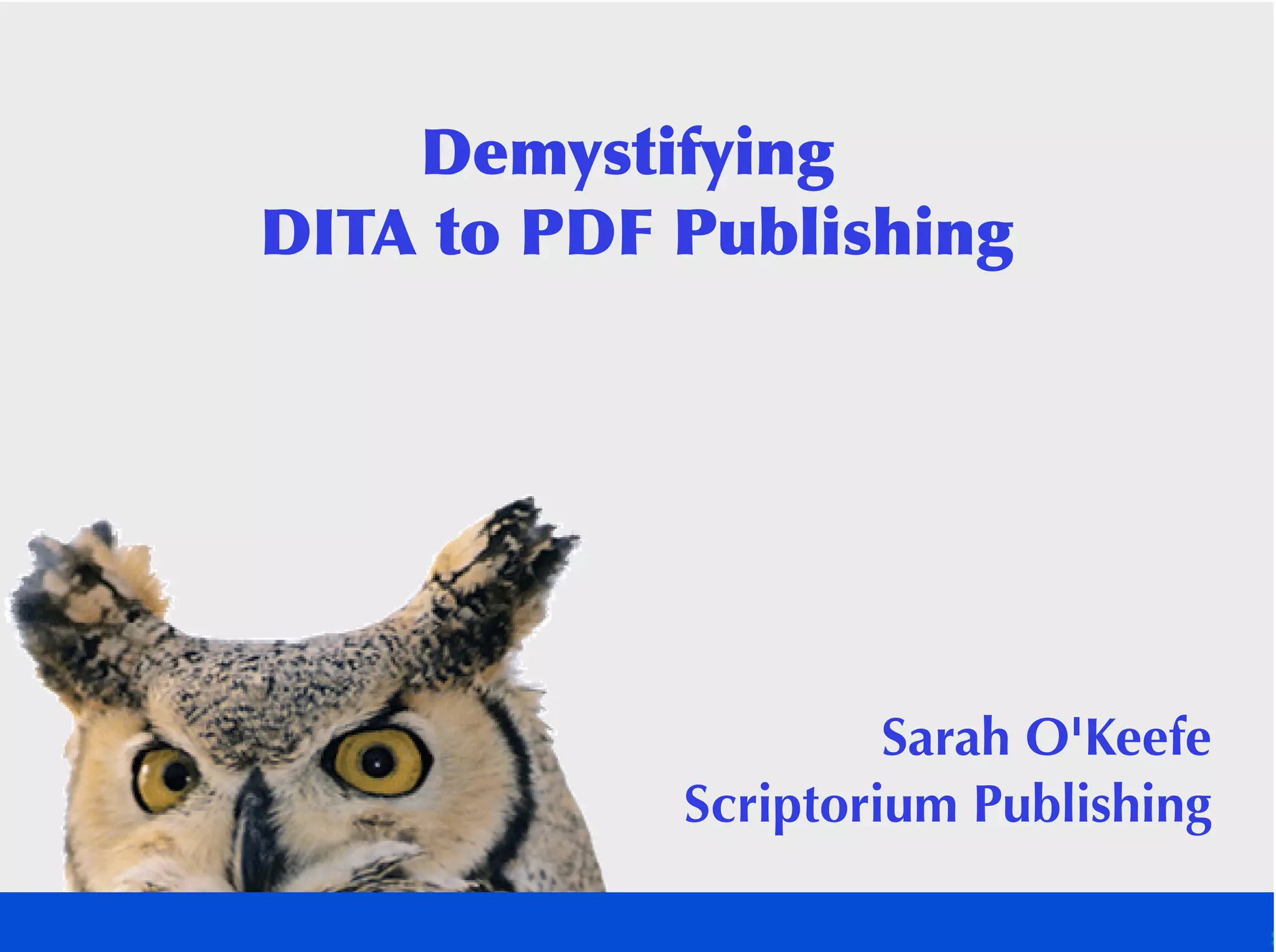 Demystifying DITA to PDF Publishing