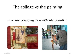 The collage vs the paintingmashupsvsaggregation with interpretation1/17/201111