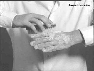 Lavo minhas mãos 