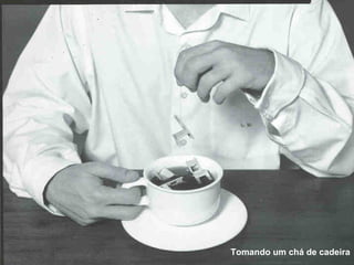 Tomando um chá de cadeira

 