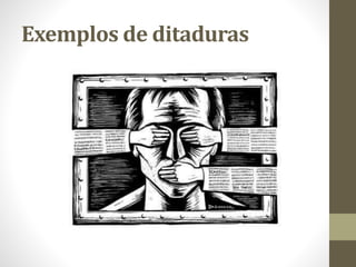 Exemplos de ditaduras
 