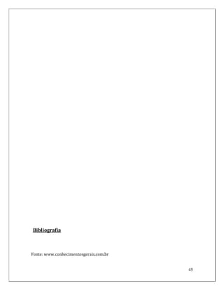 Bibliografia



Fonte: www.conhecimentosgerais.com.br


                                        45
 