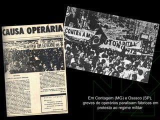GOVERNO MEDICI
(1969-1974)
Seu governo é considerado o mais duro e
repressivo do período, conhecido como
"os anos de chumb...