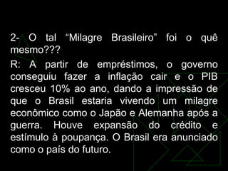 O Brasil “PósDitadura”

 