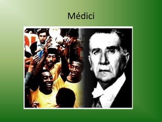 Médici

 